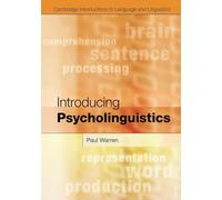 Introducing Psycholinguistics (Cambridge Introductions to Language and Linguistics)