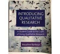 Introducing Qualitative Research: A Student's Guide to the Craft of Doing Qualitative Research