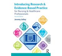 Introducing Research and Evidence-Based Practice for Nursing & Healthcare Professionals