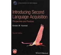 Introducing Second Language Acquisition: Perspectives and Practices, 2nd Edition (Linguistics in the World)