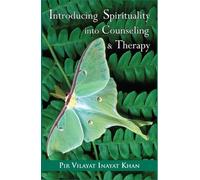 Introducing Spirituality into Counseling and Therapy by Pir Vilayat Inayat Khan (1982-10-01)