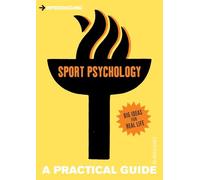 Introducing Sport Psychology: A Practical Guide (Practical Guide Series)