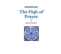 Introducing the Fiqh of Prayer: Volume 1