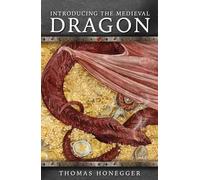 Introducing the Medieval Dragon (Medieval Animals)