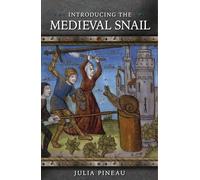 Introducing the Medieval Snail (Medieval Animals)