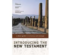 Introducing the New Testament: A Short Guide to Its History and Message