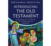 Introducing the Old Testament - A Historical, Literary, and Theological Survey