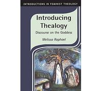 Introducing Thealogy: Discourse on the Goddess (Introductions in Feminist Theology)