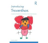 Introducing Trevarthen: A Guide for Practitioners and Students in Early Years Education (Introducing Early Years Thinkers)
