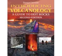 Introducing Volcanology : A Guide to Hot Rocks