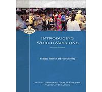 Introducing World Missions: A Biblical, Historical, and Practical Survey (Encountering Mission)