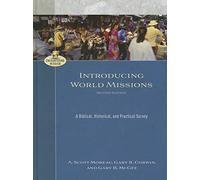 Introducing World Missions: A Biblical, Historical, and Practical Survey (Encountering Mission)