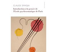 Introduction à la pensée de l’École psychosomatique de Paris