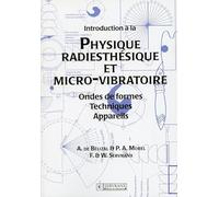 Introduction à la physique radiesthésique et micro-vibratoire: Ondes de formes , Techniques, Appareils