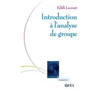 Introduction à l'analyse de groupe: Rencontre psychanalytique de l'individuel et du social