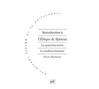 Introduction à l'Éthique de Spinoza. 4e partie: Tome 4, La condition humaine