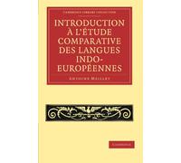 Introduction a L'etude Comparative des Langues Indo-Europeennes (Cambridge Library Collection - Linguistics)