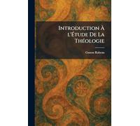Introduction Ã l'étude de la théologie