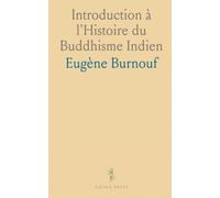 Introduction à l'Histoire du Buddhisme Indien
