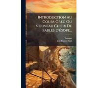 Introduction Au Cours Grec Ou Nouveau Choix De Fables D'Ã(c)sope...