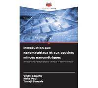 Introduction aux nanomatériaux et aux couches minces nanométriques: Une approche d'analyse physico-chimique et électrochimique
