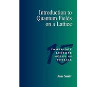 Introduction Quantum Fields Lattice: 'A Robust Mate' (Cambridge Lecture Notes in Physics, Series Number 15)