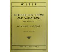 Introduction, Theme and Variations. Opus posthumous. For clarinet and piano, etc. <[By] C. M. von Weber.-Edited by Stanley Drucker.> [Score and part.]