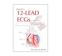 Introduction to 12-Lead ECGs: Interpretation Strategies for The Bedside Nurse 2ND EDITION