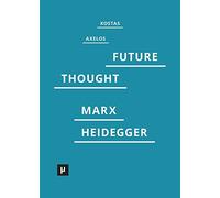 Introduction to a Future Way of Thought: On Marx and Heidegger