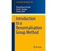 Introduction to a Renormalisation Group Method: 2242 (Lecture Notes in Mathematics, 2242)