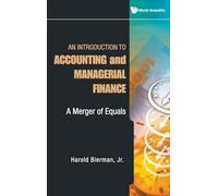 Introduction To Accounting And Managerial Finance, An: A Merger Of Equals