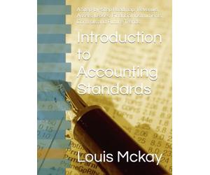 Introduction to Accounting Standards: A Step-by-Step Roadmap: Revenue, Assets, Leases, Financial Instruments, Controls and Future Trends
