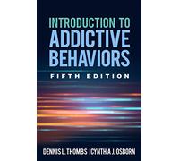 Introduction to Addictive Behaviors, Fifth Edition