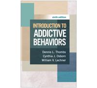Introduction to Addictive Behaviors, Sixth Edition