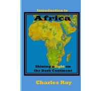 Introduction to Africa: Shining a Light on the Dark Continent