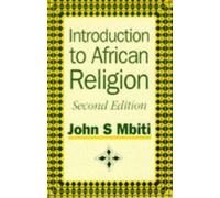 Introduction to African Religion (African Writers Series) by Mbiti, John S. Published by Heinemann 2 Sub edition (1991) Paperback