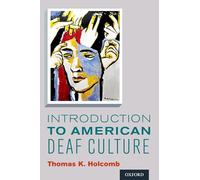 Introduction to American Deaf Culture (Professional Perspectives On Deafness: Evidence and Applications)
