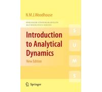 Introduction to Analytical Dynamics (Springer Undergraduate Mathematics Series) by N.M. J. Woodhouse (2010-04-02)