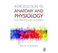 Introduction to Anatomy and Physiology for Healthcare Students – Routledge