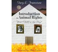 Introduction to Animal Rights: Your Child or the Dog?