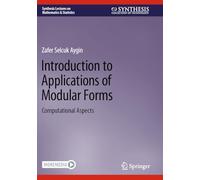 Introduction to Applications of Modular Forms: Computational Aspects (Synthesis Lectures on Mathematics & Statistics)