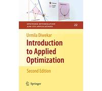 Introduction to Applied Optimization: 22 (Springer Optimization and Its Applications)
