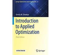 Introduction to Applied Optimization: 22 (Springer Optimization and Its Applications, 22)