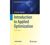 Introduction to Applied Optimization: 22 (Springer Optimization and Its Applications, 22)