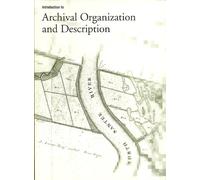 Introduction to Archival Organization and Description: Access to Cultural Heritage