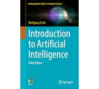 Introduction to Artificial Intelligence: Eine Praxisorientierte Einführung (Undergraduate Topics in Computer Science)