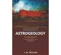 Introduction to Astrogeology in Plain English: The Strange Science of Volcanoes, Lava Flows, and Core Dynamics Across the Solar System