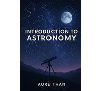 Introduction to Astronomy (Curious about everything)