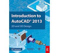 Introduction to AutoCAD 2013: 2D and 3D Design