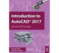 Introduction to AutoCAD 2017: 2D and 3D Design
